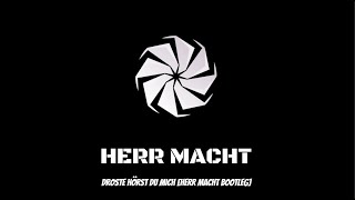 Droste hörst du mich Herr Macht Bootleg [upl. by Ellyn499]