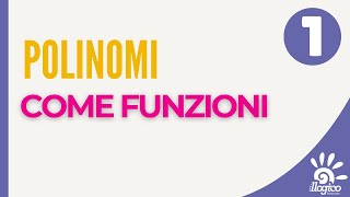 Polinomi come funzioni  1 [upl. by Tergram]