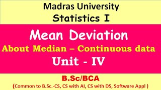 Mean deviation about median  Continuous data Statistics 1  Madras University [upl. by Enasus]