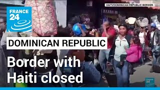 Dominican Republic shuts border with Haiti over water spat • FRANCE 24 English [upl. by Liane669]