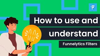 How to use and understand Funnelytics Filters [upl. by Rednaeel291]