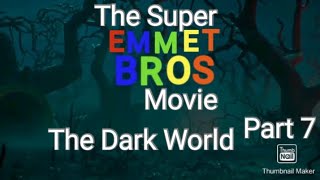 The Super Emmet Bros Movie Part 7  The Dark World [upl. by Pembrook]