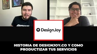 La Historia de Designjoyco y Cómo Productizar tus Servicios [upl. by Wilhelmina]