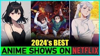 5 Best Netflix Anime of 2024 You Must Watch Now🔥 [upl. by Earased]