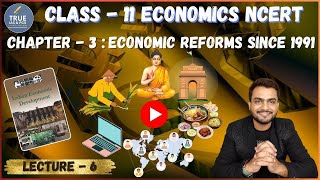 Class  11 Economics NCERT  Chapter  3  Economic Reforms Since 1991  LPG Reforms  Part  6 [upl. by Berk219]