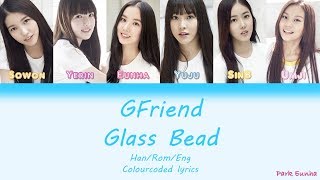 GFriend 여자친구  Glass Bead HanRomEng Colourcoded Lyrics [upl. by Wolbrom]