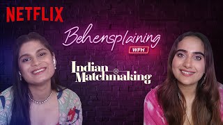 Behensplaining  Srishti Dixit amp Kusha Kapila review Indian Matchmaking  Netflix India [upl. by Arraic532]