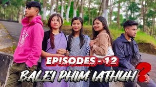 BALEI PHIM IATHUH  EPISODE12  KHASI SERIES [upl. by Alolomo]