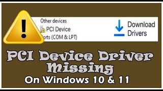 How to Fix “PCI Device Driver Missing” on Windows 10 amp 11 [upl. by Ylellan734]