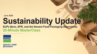 Bunzl GRP  Single Use Plastics Bans EPR and the Newest Food Packaging Alternatives [upl. by Greenebaum]