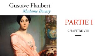 Madame Bovary Gustave Flaubert Moeurs de Province Partie 1 Chapitre VIII [upl. by Medeah]