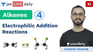 JEE Mains Alkenes L 4  Electrophilic Addition Reactions  Unacademy JEE  Chemistry  Paaras Sir [upl. by Meeharbi791]