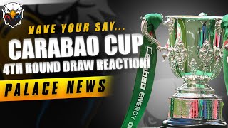 Carabao Cup 4th Round Draw REACTION  LIVE Crystal Palace News [upl. by Dolan]