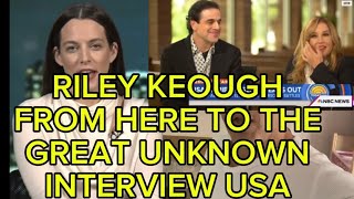 RILEY KEOUGH  FROM HERE TO THE GREAT UNKNOWN INTERVIEW USA [upl. by Nomis]