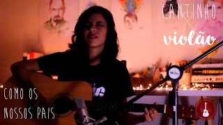 Como Os Nossos Pais  Belchior cover [upl. by Neelrak]