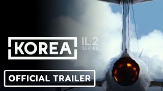 Korea IL2 Series  Official Reveal Trailer [upl. by Erdnaid]