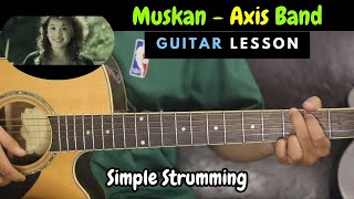 Muskan  Axis  Guitar Lesson Chords [upl. by Jowett]