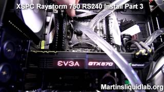 XSPC Raystorm 750 RS240 Watercooling Kit Installation Part 3 [upl. by Kurman]