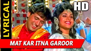 Mat Kar Itna Garoor With Lyrics  Pankaj Udhas Alka Yagnik  Aadmi Khilona Hai 1993 Songs  Govinda [upl. by Einttirb]