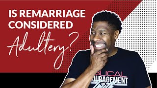 If I Get Remarried Am I Committing Adultery [upl. by Schaumberger]