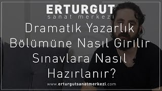 Dramatik Yazarlık Bölümüne Nasıl Girilir Sınavlara Nasıl Hazırlanır  Erturgut Sanat Merkezi [upl. by Letsyrc]