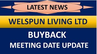 WELSPUN LIVING LTD share latest news 💥 buyback 💥 meeting date update complete details [upl. by Rube914]