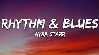 Ayra Starr Rhythm amp Blues Lyrics [upl. by Reel]