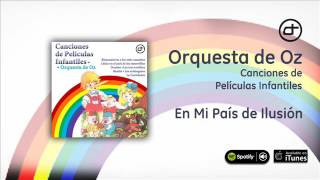 Orquesta de Oz  Canciones de películas infantiles  En mi pais de ilusion [upl. by Cameron]