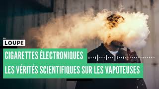 Les réalités scientifiques sur les vapoteuses [upl. by Ayanat]