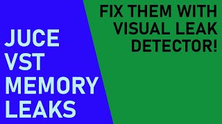 Find memory leaks in your JUCE VST with Visual Leak Detector [upl. by Riebling]