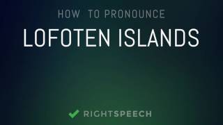 Lofoten Islands  How to pronounce Lofoten Islands [upl. by Flemings184]