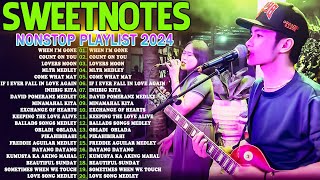 SWEETNOTES Songs Nonstop 2024💥Sweetnotes Nonstop Collection 2024💥Best of OPM Love Songs 2024 [upl. by Yvan87]