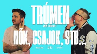 TRÚMEN TÖRŐCSIK DANI • TÓTH SZABI  NŐK CSAJOK STB♀︎ S1E3 [upl. by Wiley]