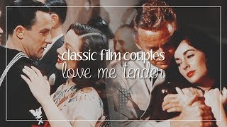 Classic Film Couples  Love Me Tender [upl. by Georgie]