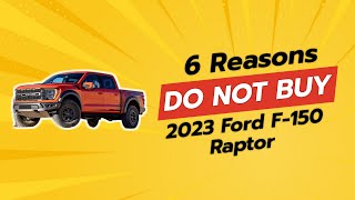 🚨 2023 Ford F150 Raptor  6 Reasons NOT to Buy 🚨 [upl. by Remy197]