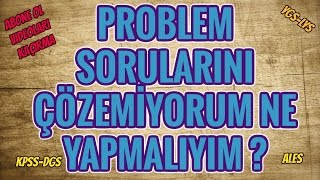 Problem Soruları YAPAMIYORUMNe Yapmalıyım [upl. by Jaf58]