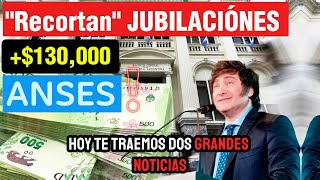 ➕Urgente❗ “Recortan” JUBILACIÓN MÍNIMA y BENEFICIO de 💲130000 Noticias para Jubilados de ANSES❗ [upl. by Fowkes995]