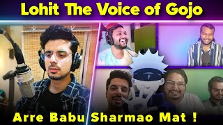 Are Babu Sarmao Mat  Lohit Sharma The Voice Of Gojo Satoru  PopCrop [upl. by Aninahs]