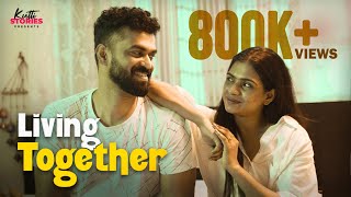 Living Together  Malayalam Romantic Short Film  Kutti Stories [upl. by Dorothea628]