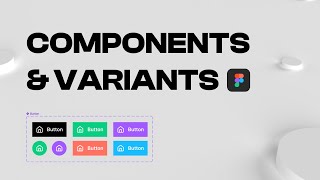 FIGMA COMPONENTS amp VARIANTS [upl. by Georgiana]