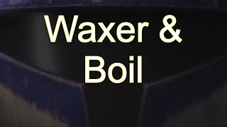 Waxer and Boil [upl. by Herschel721]