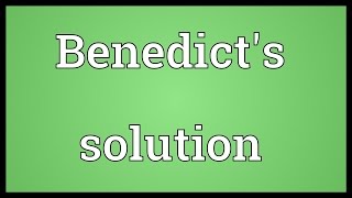 Benedicts solution Meaning [upl. by Ayaj443]