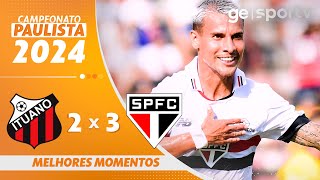 ITUANO 2 X 3 SÃO PAULO  MELHORES MOMENTOS  12ª RODADA DO CAMPEONATO PAULISTA 2024  geglobo [upl. by Tatianas]