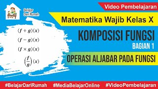 Komposisi Fungsi Part 1  Operasi Aljabar Pada Fungsi  Matematika Wajib Kelas X [upl. by Kassity]