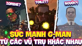 GMAN ZOMBIE GMAN HÌNH NGƯỜI  SỨC MẠNH CÁC GMAN TỪ CÁC VŨ TRỤ SKIBIDI TOILET [upl. by Gardner]