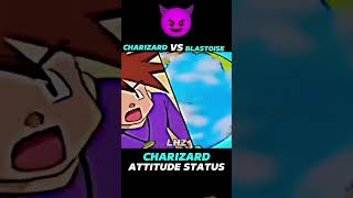 Charizard Vs Blastoise Charizard attitude status 🤫😈 [upl. by Anaejer]