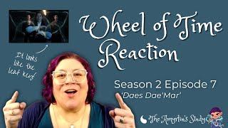 REACTION The Wheel of Time Season 2 Episode 7  Daes DaeMar [upl. by Niret]