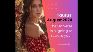 Taurus August 2024 Tarot ReadingThe Universe is aligning to reward you [upl. by Leyla]