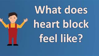 What does heart block feel like   Frequent Health FAQS [upl. by Mcclure634]