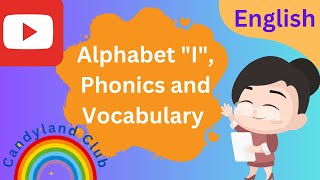 ALPHABETS AND PHONICS  LETTER quotIquot RECOGNITION  VOCABULARY BUILDING [upl. by Norvil]